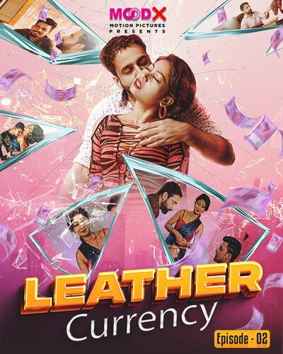 Leather Currency 2023 MoodX S01E03 Hindi Web Series 1080p HDRip 600MB Free Download