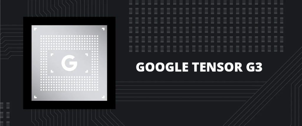 Google Tensor G3 specs surface ahead Pixel 8 launch