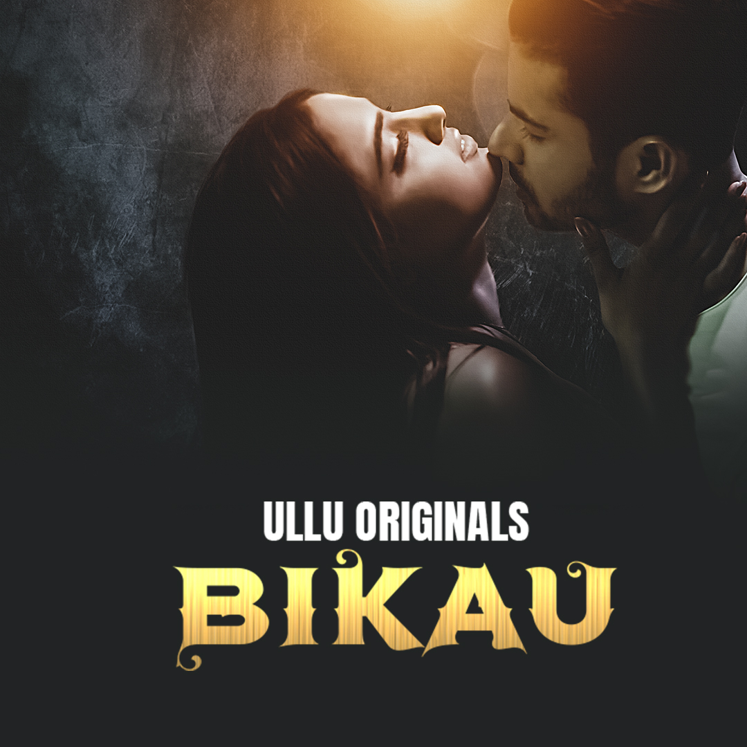 Bikau Part 1 2023 Hindi Ullu Web Series Official Trailer 1080p HDRip Download