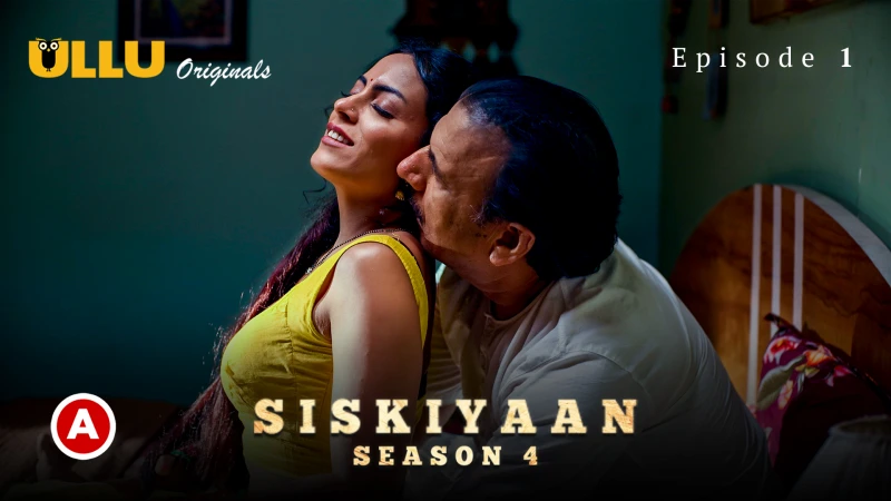 Siskiyaan Season 4 Part 1 2023 Ullu Hindi Web Series 720p HDRip