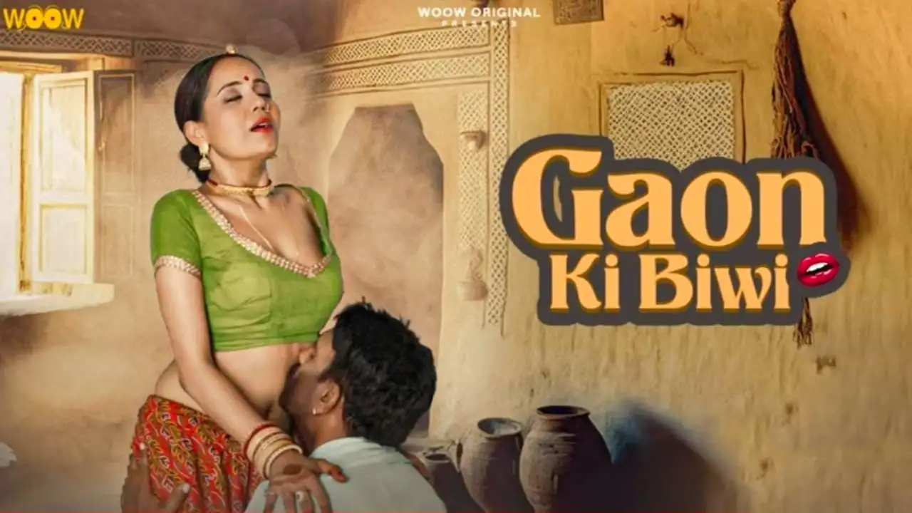 Gaon Ki Biwi 2023 WOOW S01 Hindi Series UNRATED 480p HDRip