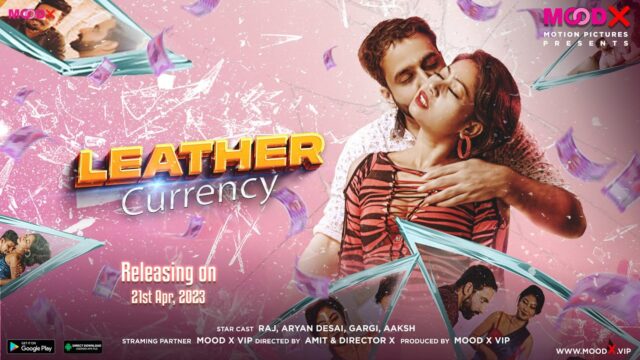 Leather Currency 2023 MoodX S01E03 Hindi Web Series 1080p HDRip