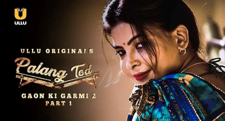 Gaon Ki Garmi Part 2 (Palangtod) 2022 S02 Hindi Ullu Originals Complete Web Series 720p HDRip