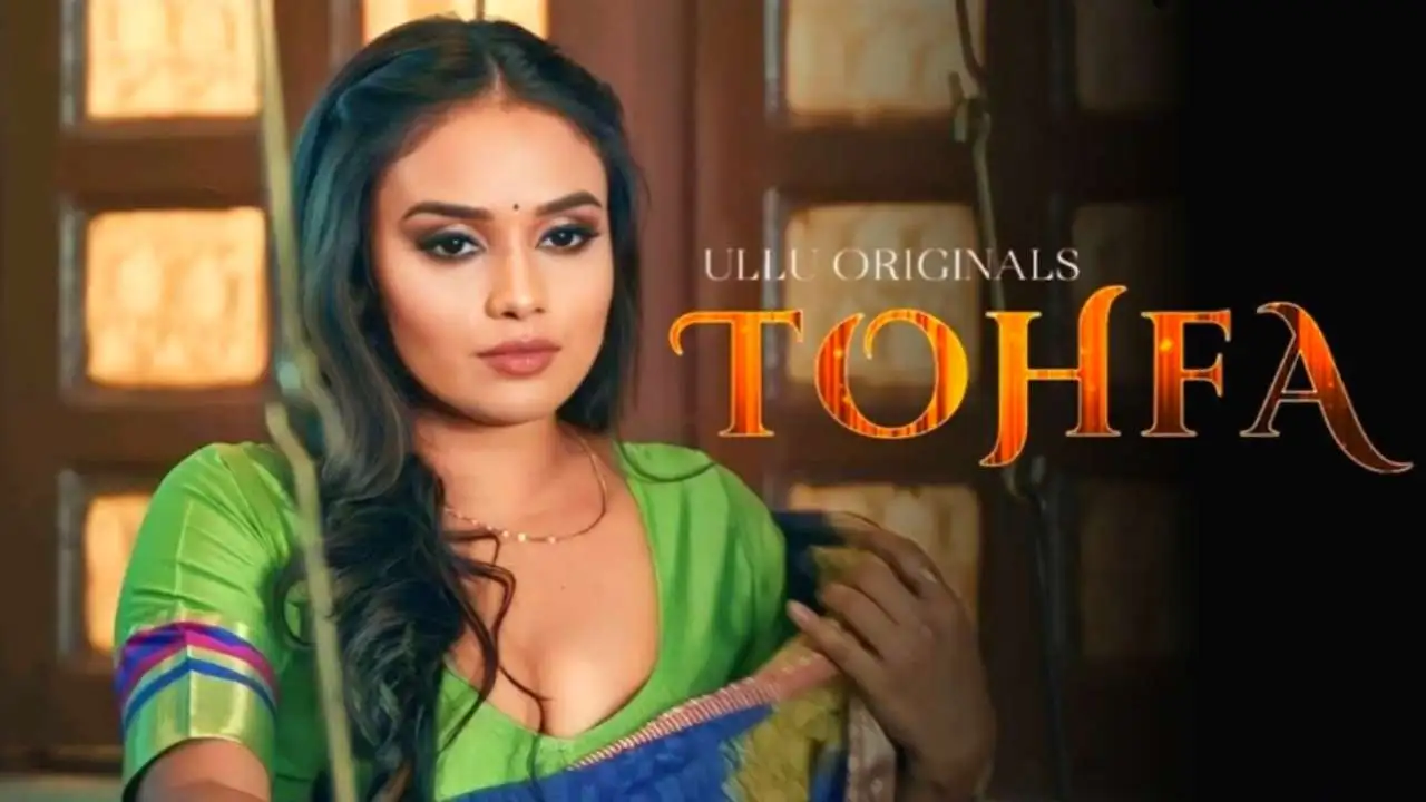 Tohfa Part 1 2023 Ullu Hindi Web Series 480p HDRip