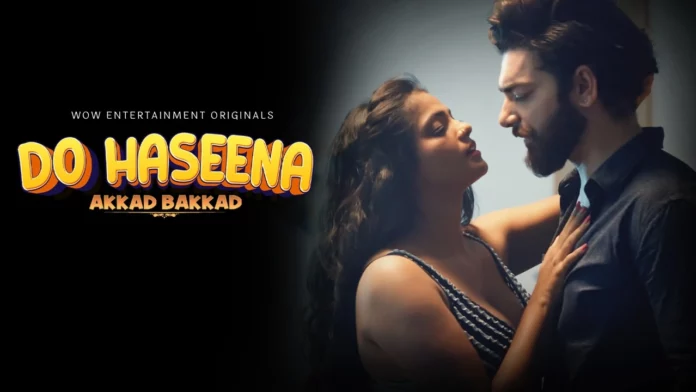 Do Haseena 2023 WoW S01E01 Hindi Web Series UNRATED 720p HDRip