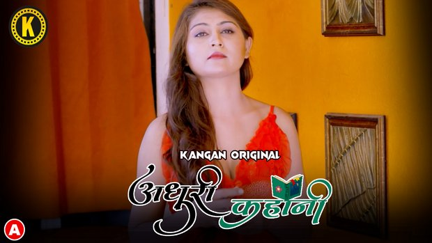 Adhuri Kahani 2023 Kangan S01E01 Web Series 720p HDRip