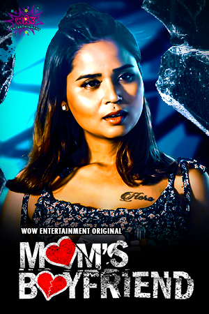 Moms Boyfriend (2023) S01E01T03 720p HDRip WoW Hindi Web Series [300MB]