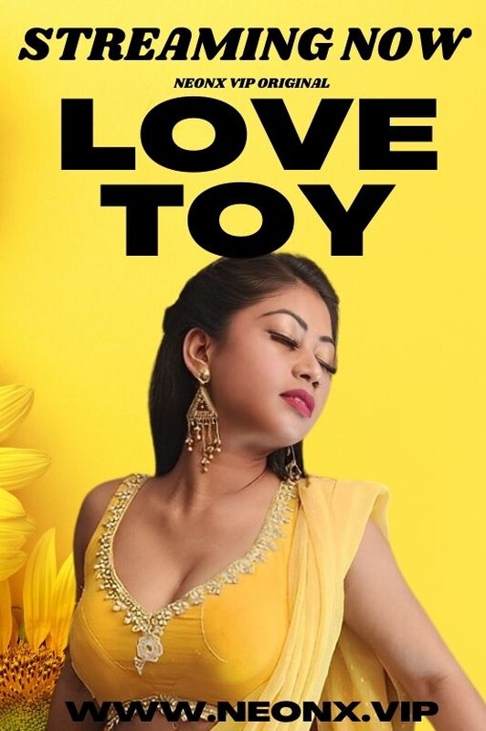 Love Toy (2023) 720p HDRip NeonX Originals Hindi Short Film [380MB]