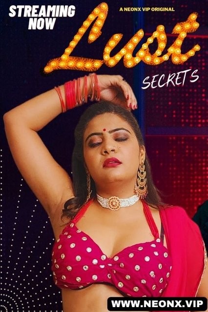 Lust Secrets 2023 NeonX Originals 720p & 1080p [Hindi] HDRip | Full Short Film