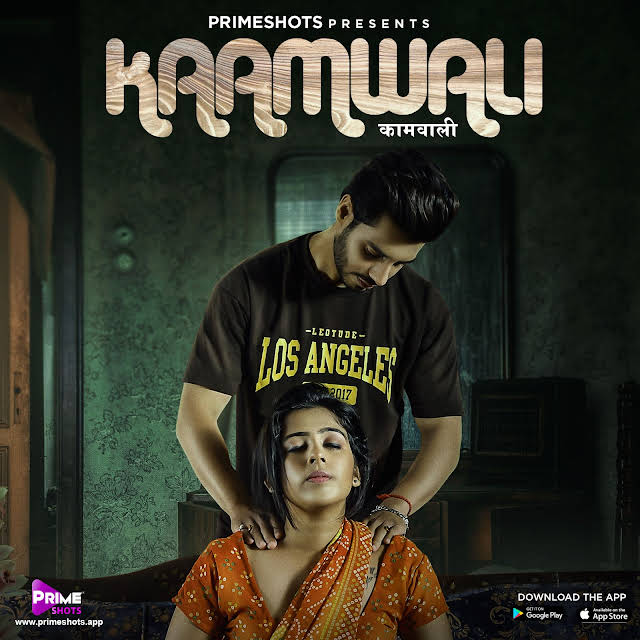 Kaamwali 2023 PrimeShots S01E03 Hindi Web Series 720p & 1080p [Hindi] HDRip | Full Series