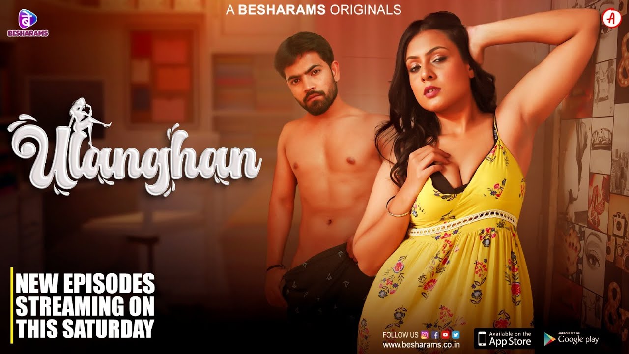 Ulanghan 2023 Besharams S01E05 | E07 Hindi Web Series 720p HDRip 480MB Download