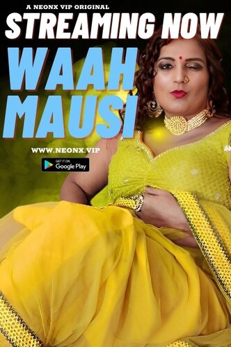 Waah Mausi 2023 NeonX Hindi 1080p & 720p [Hindi] HDRip | Full Short Film