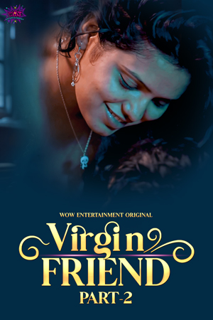 Virgin Friend (2023) S02E02 720p HDRip WoW Hindi Web Series [150MB]