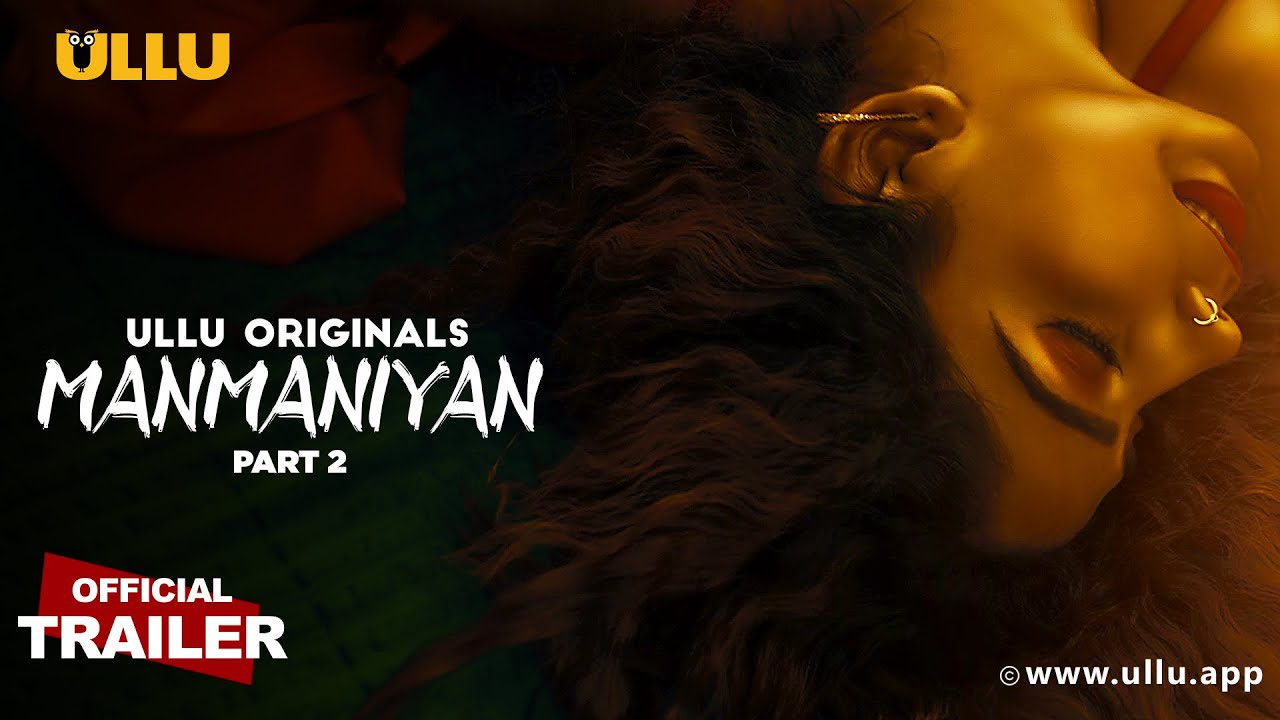 Manmaniyan Part 02 2023 Hindi Ullu Web Series Official Trailer 1080p HDRip Download