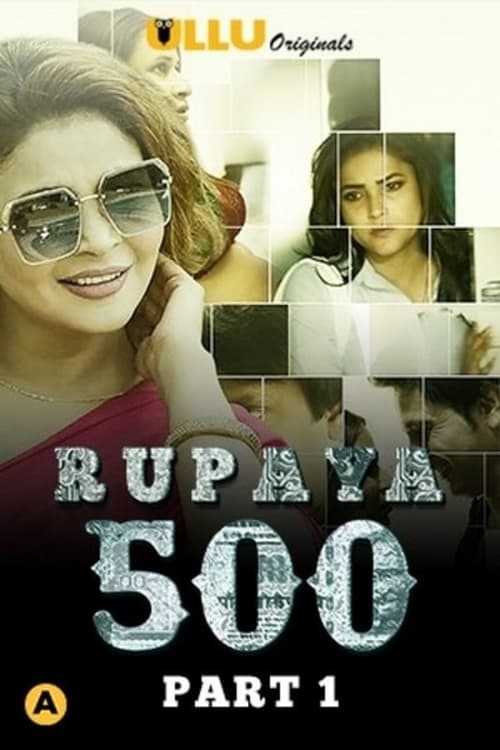 Rupay 500 2021 Hindi Ullu Complete Web Series 480p 720p & 1080p [Hindi] HDRip | Full Movie