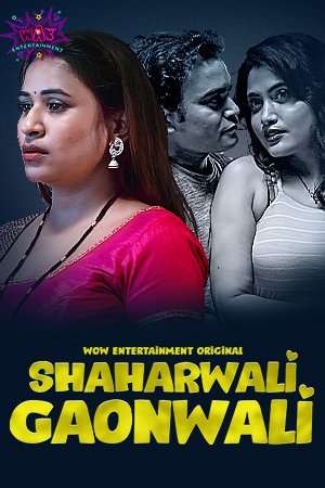 Shaharwali Gaonwali Part 1 (2023) Wow Hindi S01 EP02 Hot Web Series
