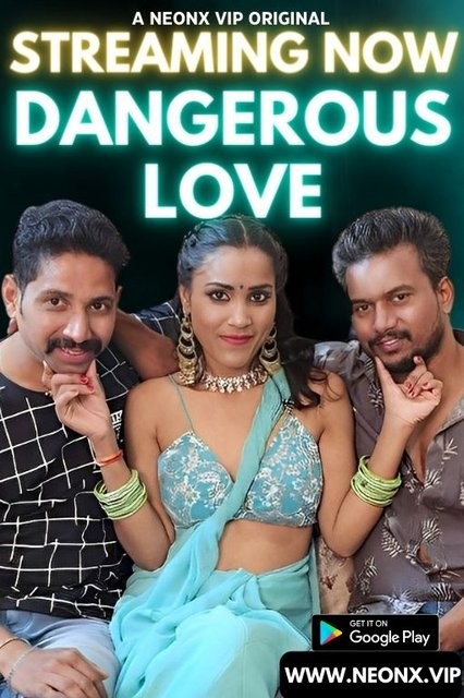Dangerous Love 2023 NeonX Hindi Short Film 1080p [Hindi] HDRip | Full Series
