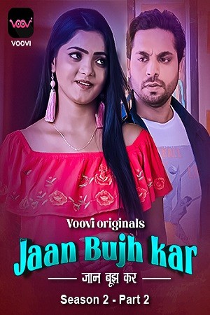 Jaan Bujh Kar (2023) S02EP03TOEP04 720p HDRip Voovi Hindi Web Series [350MB]