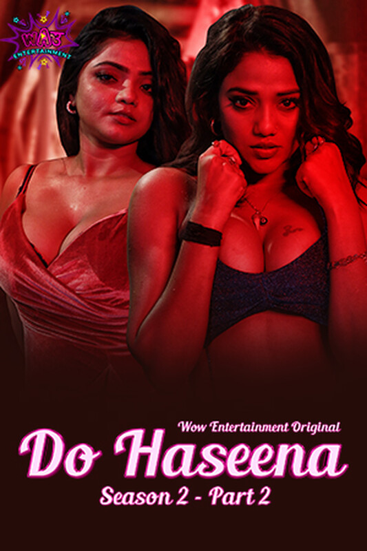 Do Haseena (2023) Wow Entertainment Hindi S02 EP03-04 Hot Web Series