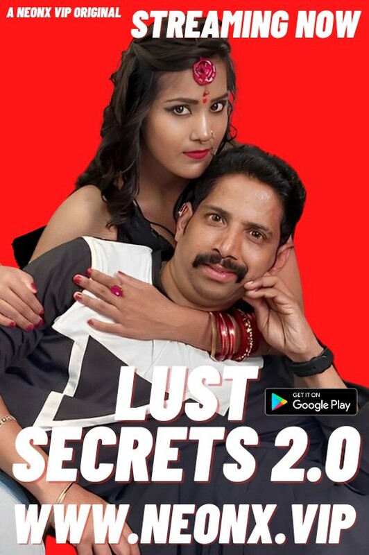 Lust Secrets 2.0 (2023) 720p HDRip NeonX Hindi Short Film [500MB]