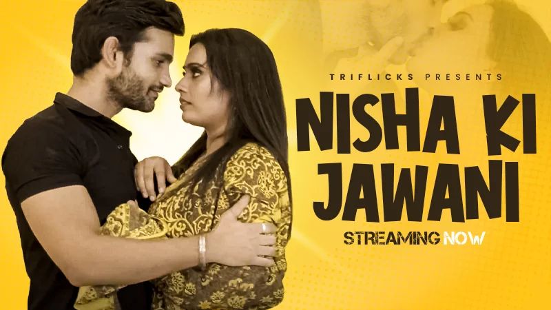 Nisha Ki Jawani 2022 S01E01 TriFlicks Hindi Web Series 720p HDRip 360MB Download