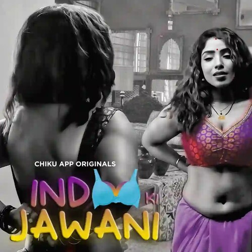 Indoo Ki Jawani (2023) S01E01T04 480p HDRip Chikuapp Hindi Web Series [350MB]