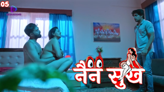 Nain Sukh 2023 Besharams S01E05 | E08 Hindi Web Series 480p HDRip 350MB Download