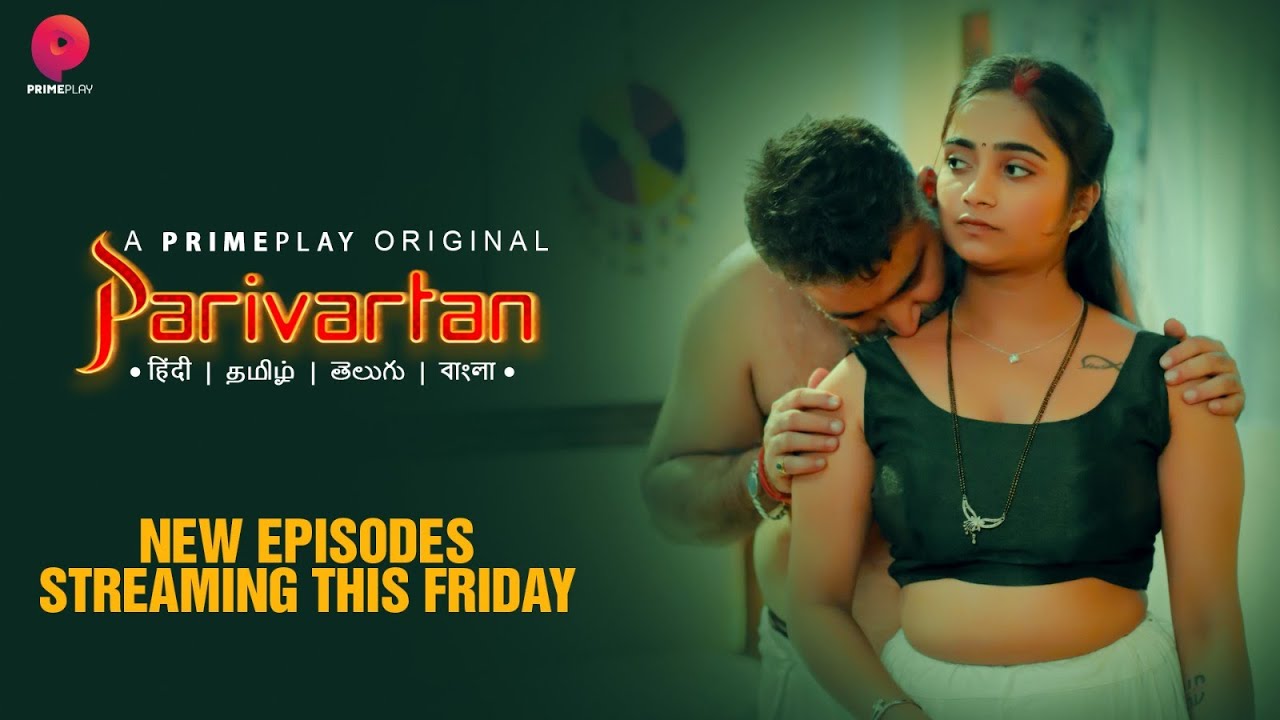 Parivartan 2023 PrimePlay S01E05 | E07 Hindi Web Series 720p HDRip ESub 600MB Download