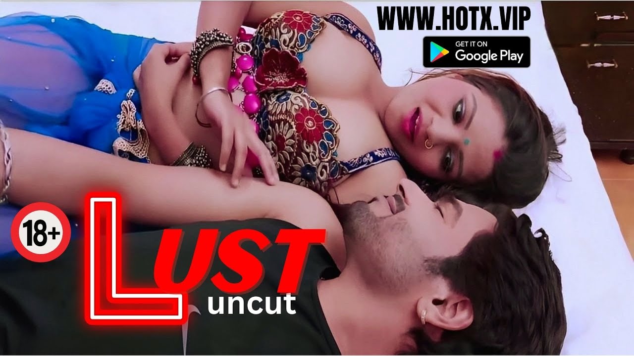 Lust 2023 HotX Hindi Short Film 720p HDRip 240MB Download