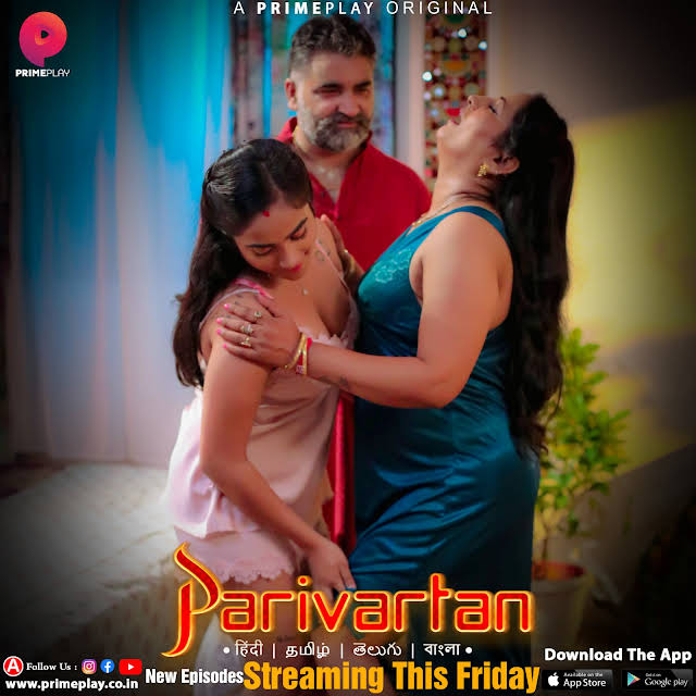 18+ Parivartan 2023 S01E05-07 Hindi PrimePlay Web Series 720p HDRip ESub 350MB Download