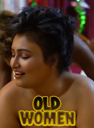 Old Women 2023 GoddesMahi Hindi Short Film 720p HDRip 210MB Download