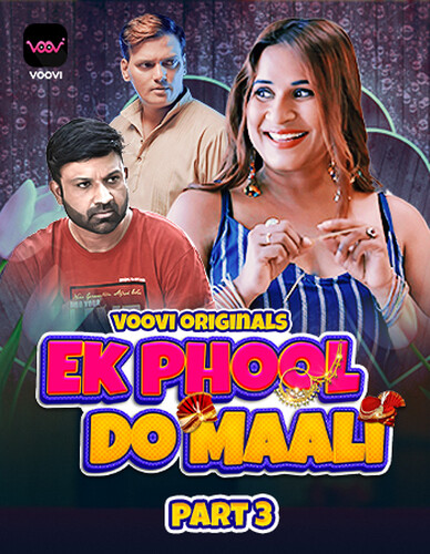 18+ Ek Phool Do Maali 2023 S01 Part 3 Hindi Voovi Web Series 720p HDRip 300MB Download