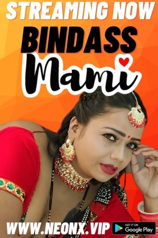 Bindass Mami 2023 NeonX Hindi Short Film 720p HDRip 500MB Download