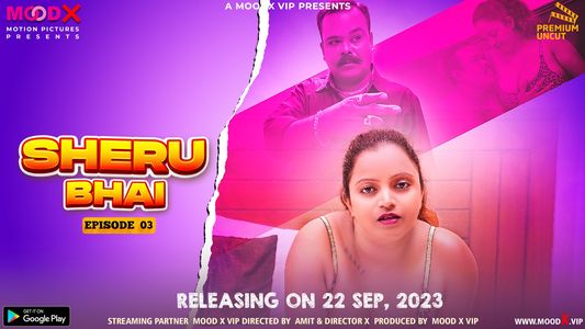 Sheru Bhai 2023 MoodX S01E03 Hindi Web Series 720p HDRip 200MB Download