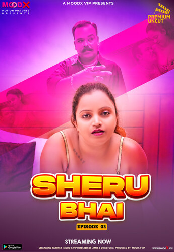 Sheru Bhai 2023 MoodX S01E03 Hindi Web Series 1080p HDRip 300MB Download