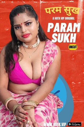 Param Sukh 2023 HotX UNCUT Hindi Short Film 720p HDRip 400MB Download
