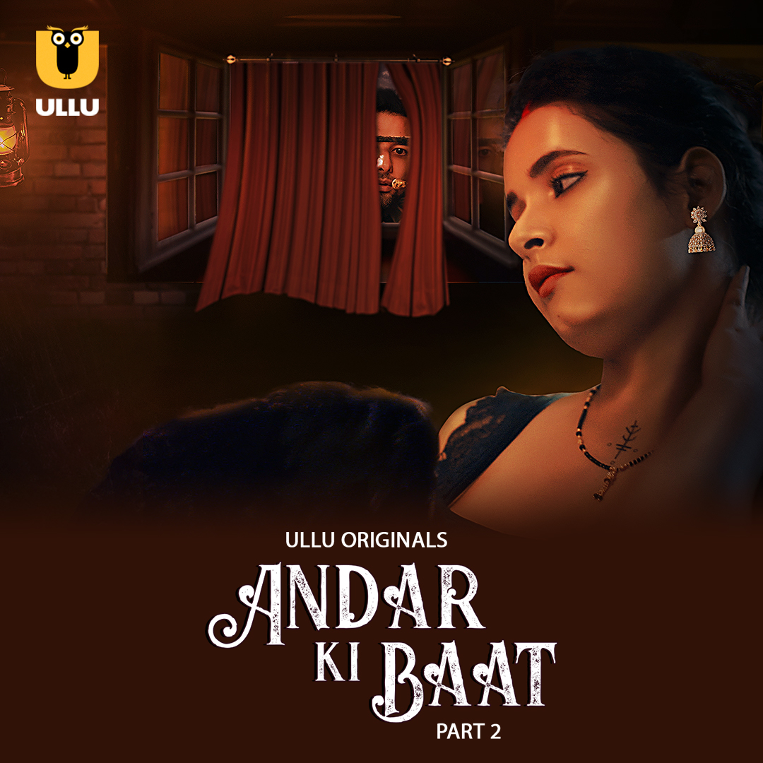 Andar Ki Baat Part 02 (2023) 1080p HDRip Ullu Hindi Web Series Official Trailer [30MB]