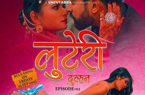 Luteri Dulhan (2023) S01E01 1080p HDRip UncutAdda Hindi Web Series [780MB]