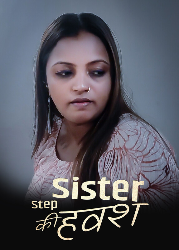 Step Sister Ki Havash (2023) 720p HDRip Kotha Hindi Short Film [150MB]