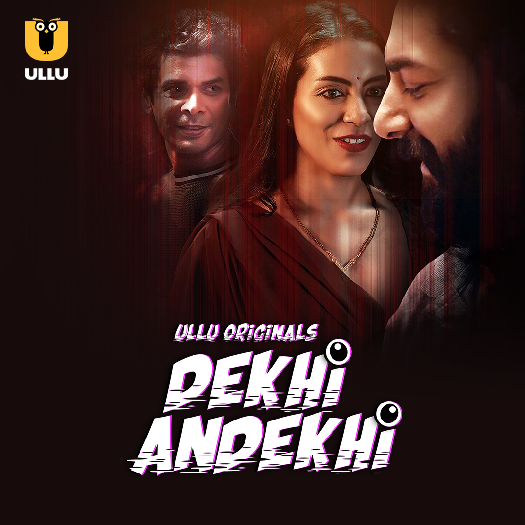 Dekhi Andekhi Part 01 2023 Ullu Hindi Web Series Official Trailer 1080p HDRip Download