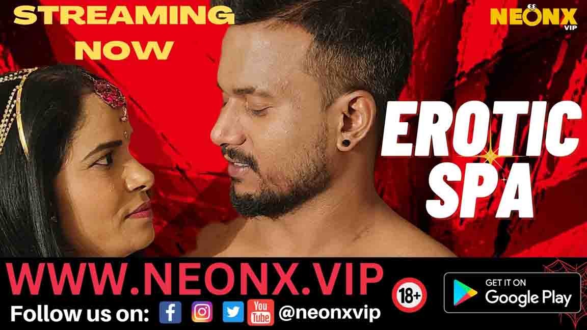 Erotic Spa 2023 NeonX Hindi Short Film 720p HDRip 360MB Download