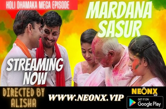 Mardana Sasur 2023 NeonX Hindi Short Film 480p HDRip 550MB Download