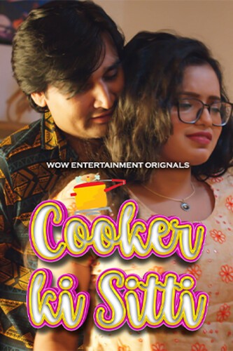 Cooker Ki Sitti 2023 Wow S01 Part 1 Hindi Web Series 1080p HDRip 1.2GB Download