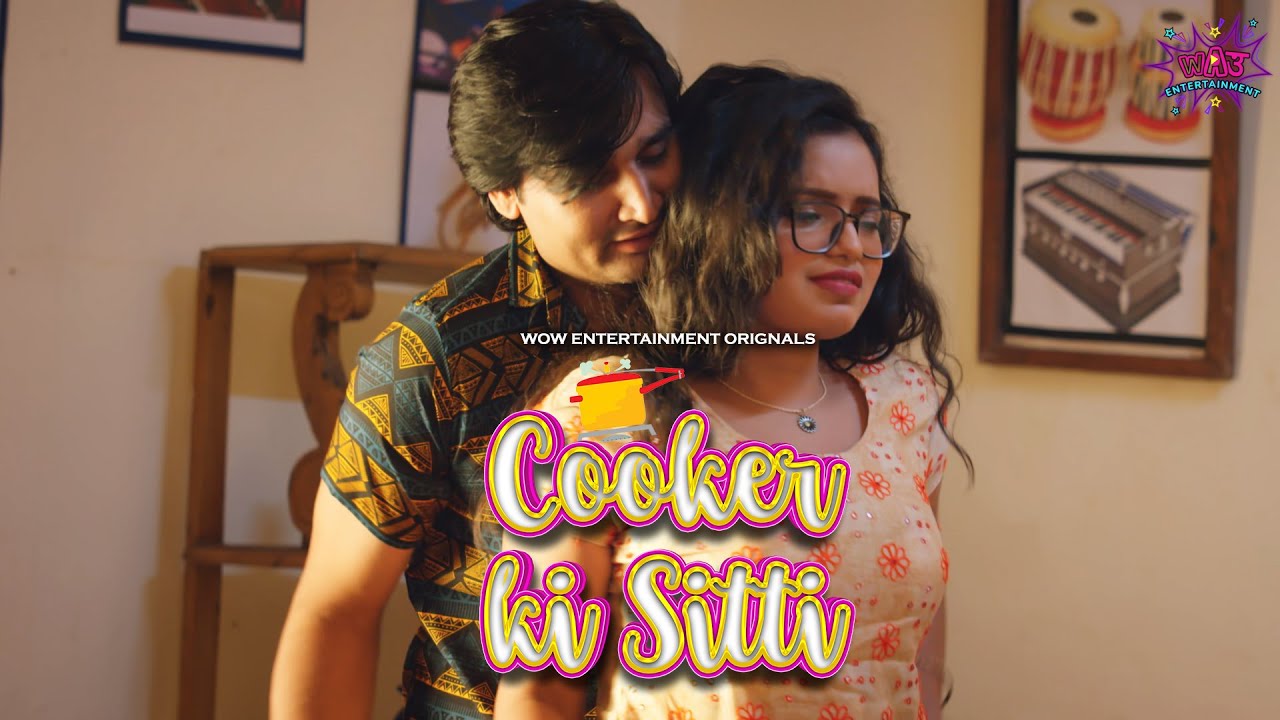 Cooker Ki Sitti 2023 Wow S01 Part 1 Hindi Web Series 720p HDRip 350MB Download