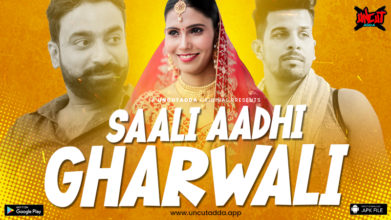 Saali Aadhi Gharwali (2023) S01E01 720p HDRip UncutAdda Hindi Web Series [370MB]