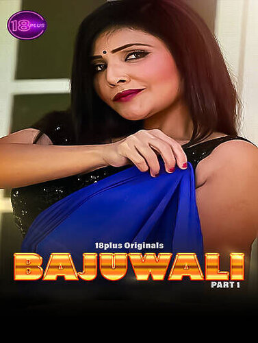 Bajuwali 2023 18Plus Originals Short Film 1080p HDRip 650MB Download