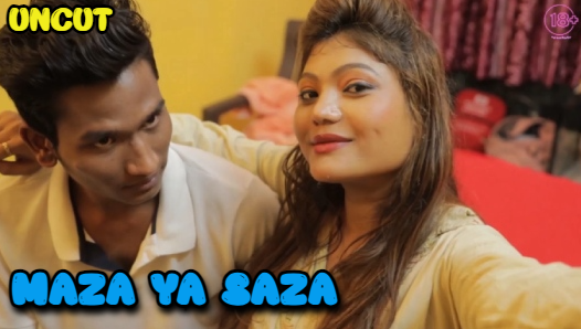 Maza Ya Saza 2023 18Plus Originals Short Film 720p HDRip 170MB Download