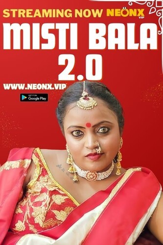 Misti Bala 2 (2023) NeonX Hindi Short Film Uncensored