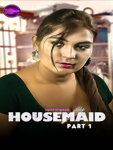 Housemaid 2023 18Plus Originals Short Film 720p HDRip 180MB Download