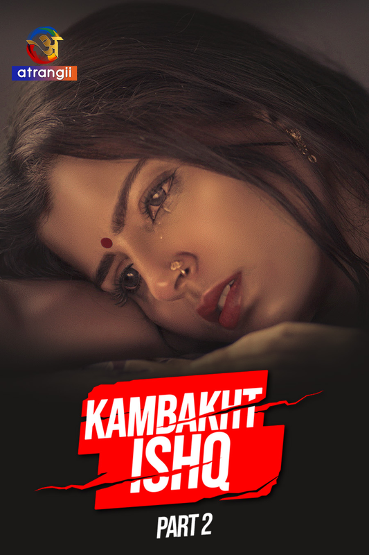 Kambakht Ishq Part 02 (2023) Atrangii Hindi S01 EP01 Hot Web Series